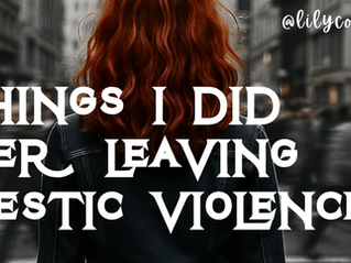 6 Things I Did After Leaving Domestic Violence