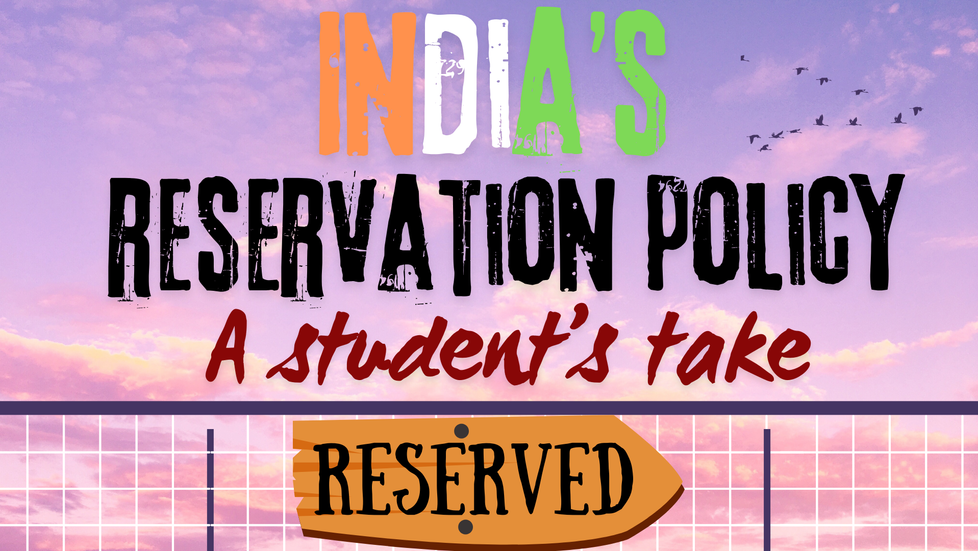 India's 'Reservation Policy'- A student's take