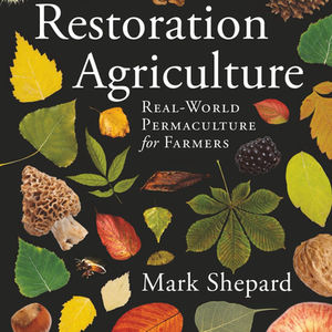 a book called Restoration Agriculture: Real World Permaculture for Farmers by Mark Shepard.
