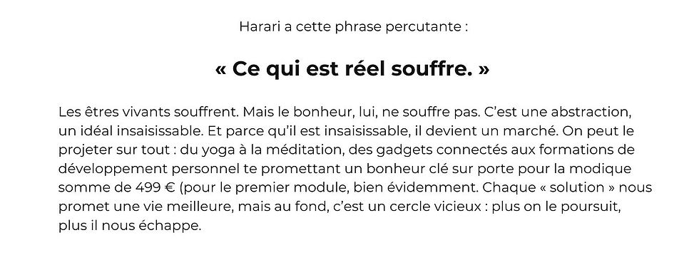 texte sur fond blanc explorant une réflexion de Yuval Noah Harari : "Ce qui est réel souffre, mais le bonheur ne souffre pas." Une critique des industries qui exploitent cet idéal insaisissable pour créer des marchés lucratifs.