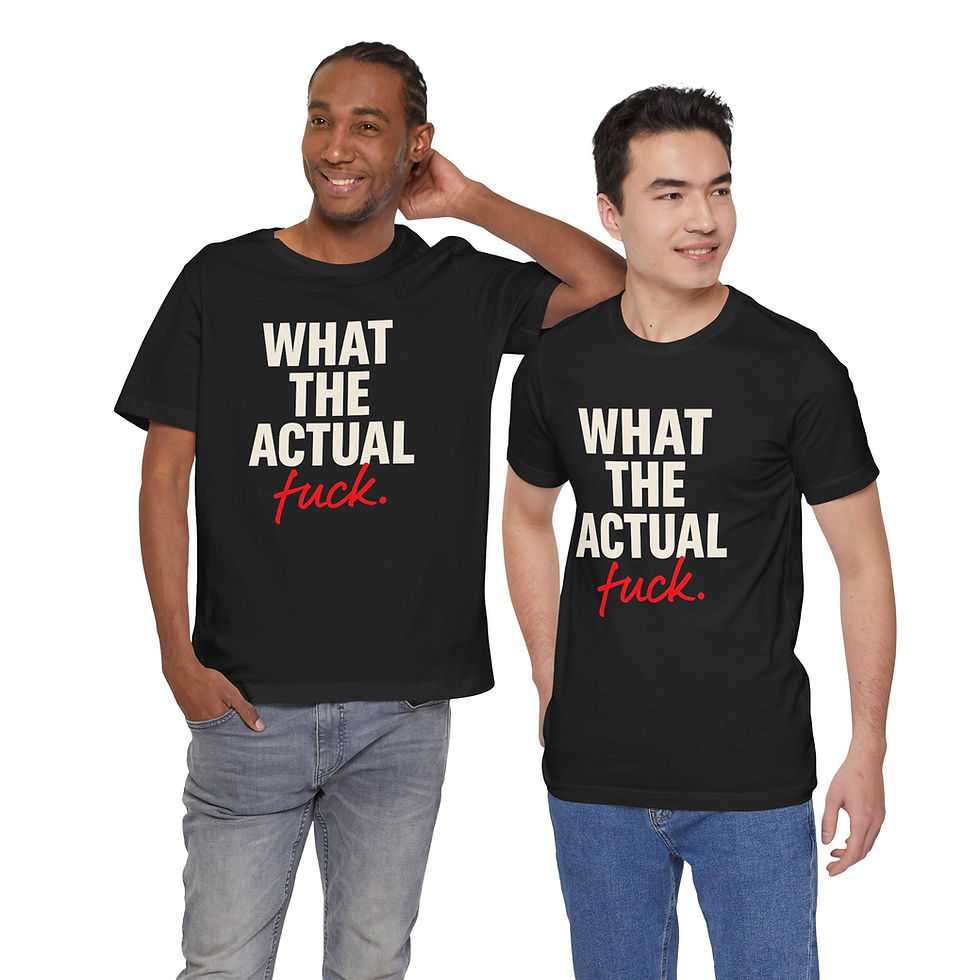 Thumbnail: WHAT THE ACTUAL F*CK – Unisex Black Graphic Tee