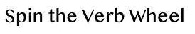 Spin the Verb Wheel.png