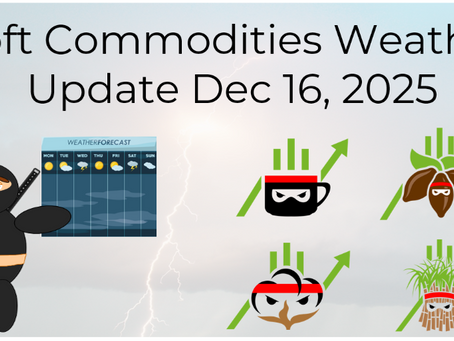 Soft Commodities Weather Update Dec 16, 2025