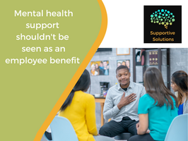 Why Mental Health Support Shouldn't Be Seen as an Employee Benefit