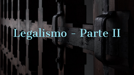Legalismo - Parte II