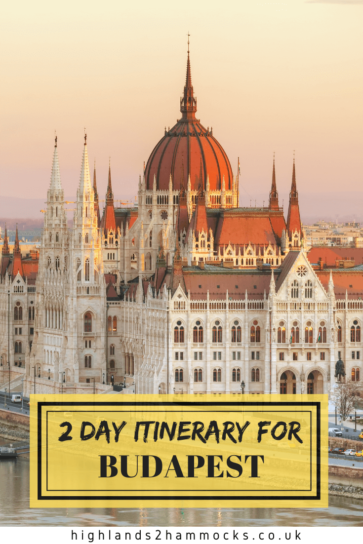 Two Days in Budapest – The Ultimate Budapest Itinerary