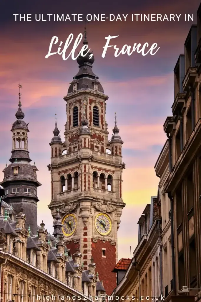 The Ultimate Lille One Day Itinerary – Plan for the Best Day Trip To Lille