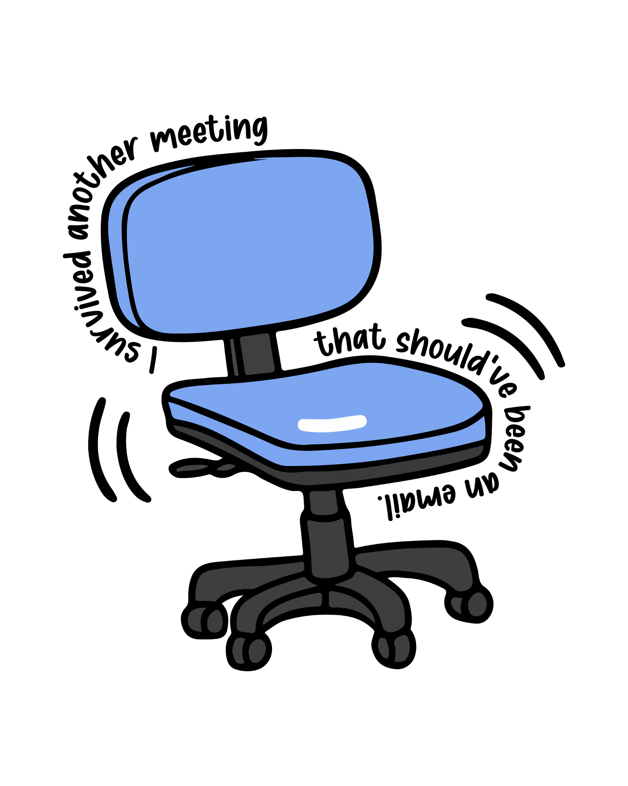 I Survived Another Meeting That Should've Been An Email.
