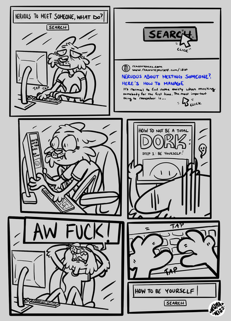 An anthropomorphic serval searches the internet for a solution to her nervousness of meeting someone, only to find that the best course of action is to be herself--which she does not know how to do.