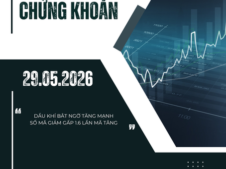 NHẬN ĐỊNH PHIÊN GIAO DỊCH NGÀY 29.05.2026: DẦU KHÍ BẤT NGỜ TĂNG TRẦN