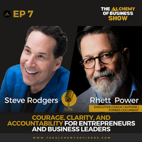 Courage, Clarity, and Accountability for Entrepreneurs and Business Leaders with Rhett Power Episode 7