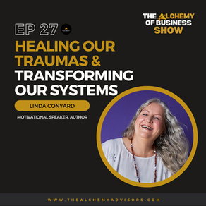 Healing Our Traumas & Transforming Our Systems with Linda Conyard Episode 27