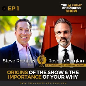 Origins of the Show & Importance of your ‘Why’: The Alchemy of Business Show Episode 1