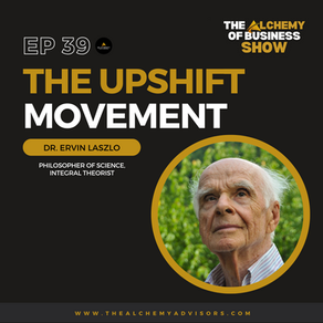 The Upshift Movement with Dr. Ervin Laszlo Episode 39
