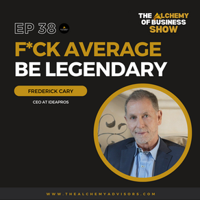 F*ck Average, Be Legendary with Fred Cary Episode 38