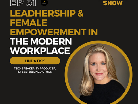 Leadhership & Female Empowerment in the Modern Workplace with Linda Fisk Episode 31