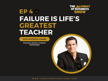 Failure is Life’s Greatest Teacher with Patrick Combs Episode 4