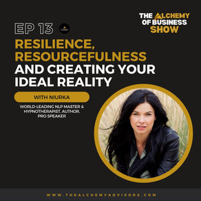 Resilience, Resourcefulness & Creating Your Ideal Reality with Niurka Episode 13