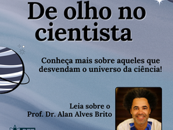 De Olho no Cientista: Alan Alves Brito