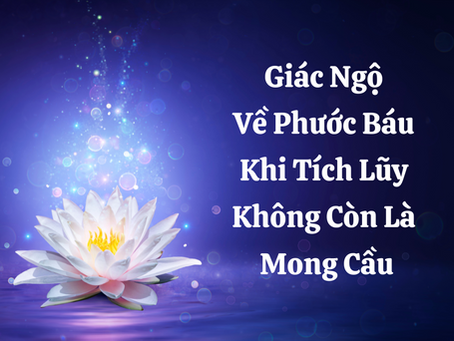 Giác Ngộ Về Phước Báu – Khi Tích Lũy Không Còn Là Mong Cầu