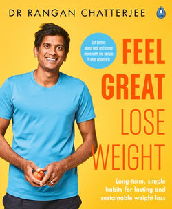 Feel Great Lose Weight - Dr. Rangan Chatterjee