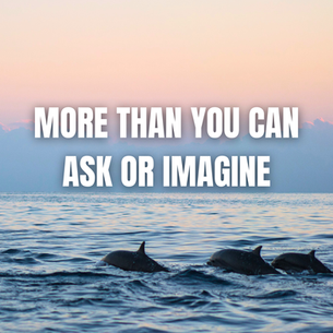 MORE THAN YOU CAN ASK OR IMAGINE WAITING ON GOD