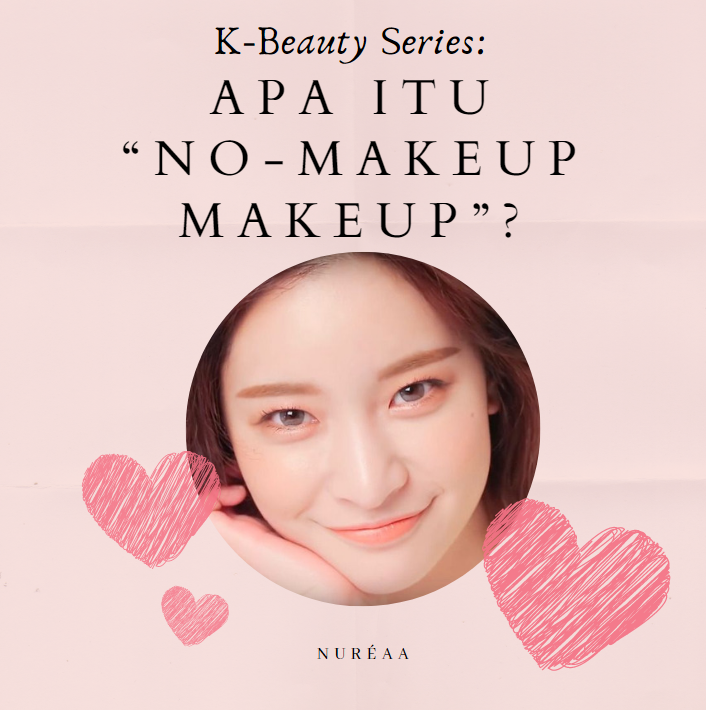 APA ITU “NOMAKEUP MAKEUP”?