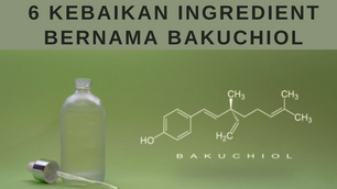 6 KEBAIKAN INGREDIENT BERNAMA BAKUCHIOL