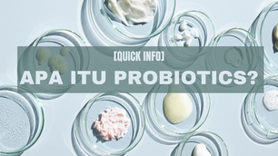 [QUICK INFO] APA ITU PROBIOTICS?