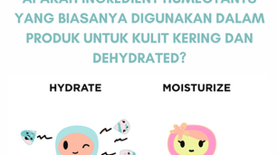 APAKAH INGREDIENT HUMECTANTS YANG BIASANYA DIGUNAKAN DALAM PRODUK UNTUK KULIT KERING DAN DEHYDRATED?