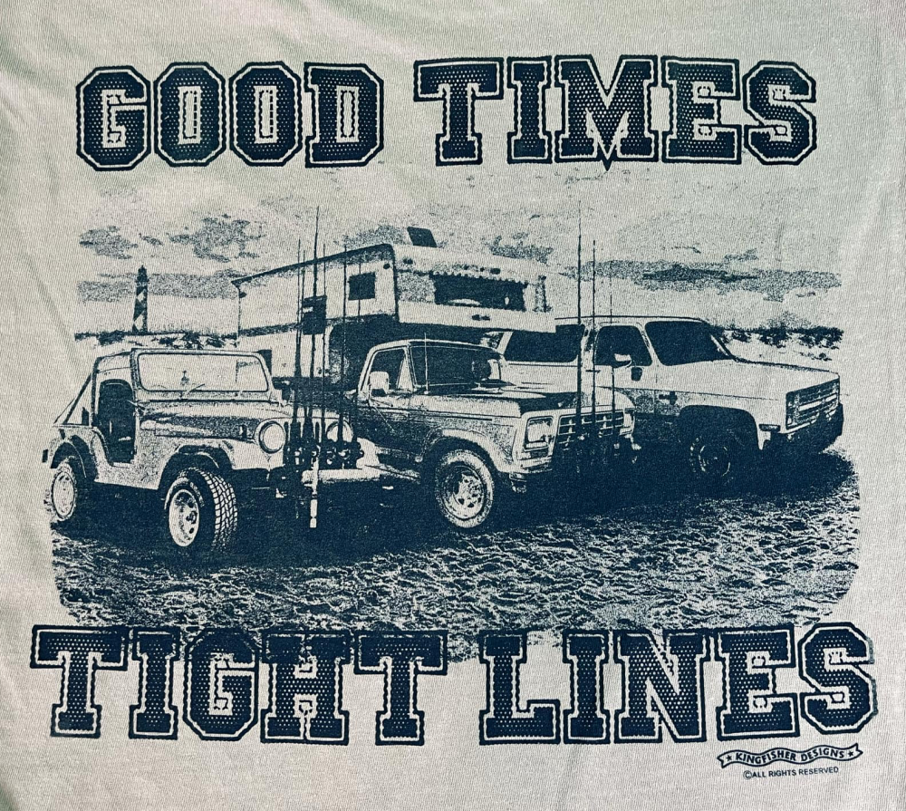 "Good Times Tight Lines" Comfort Colors Tshirt