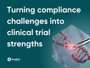Turning compliance challenges into clinical trial strengths.