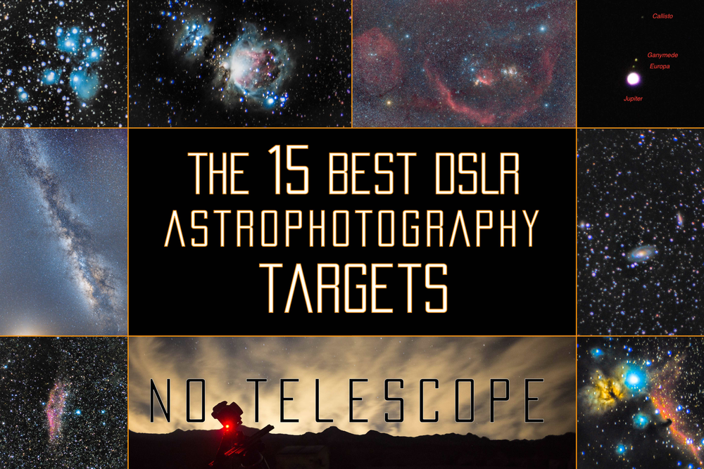 NO TELESCOPE The 15 BEST ASTROPHOTOGRAPHY TARGETS