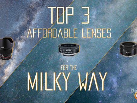 The TOP 3 Lenses for Milky Way Photography