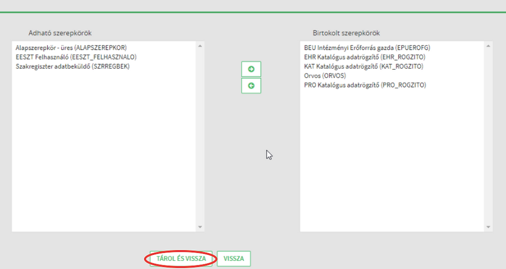 Új felhasználó esetében bizonyos szerepkörök adhatók.