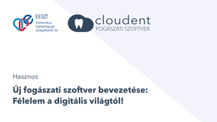 Új fogászati szoftver bevezetése (1/3): Félelem a digitális világtól!
