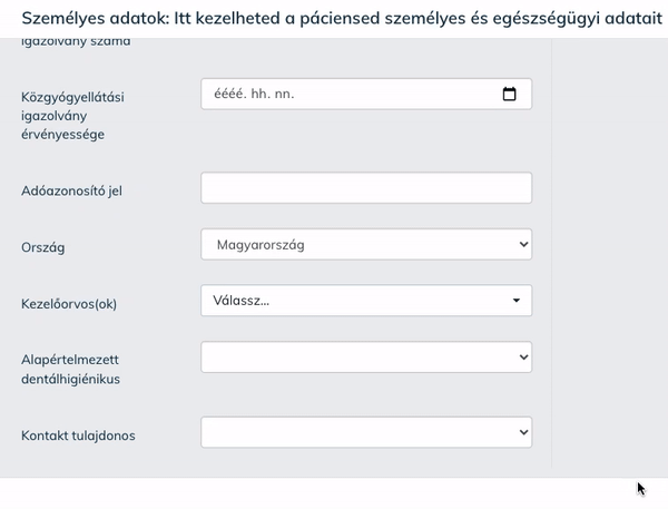 A jogosultságokon belül kezelőorvos(ok), alapértelmezett dentálhigiénikus, kontakt tulajdonos adható meg.