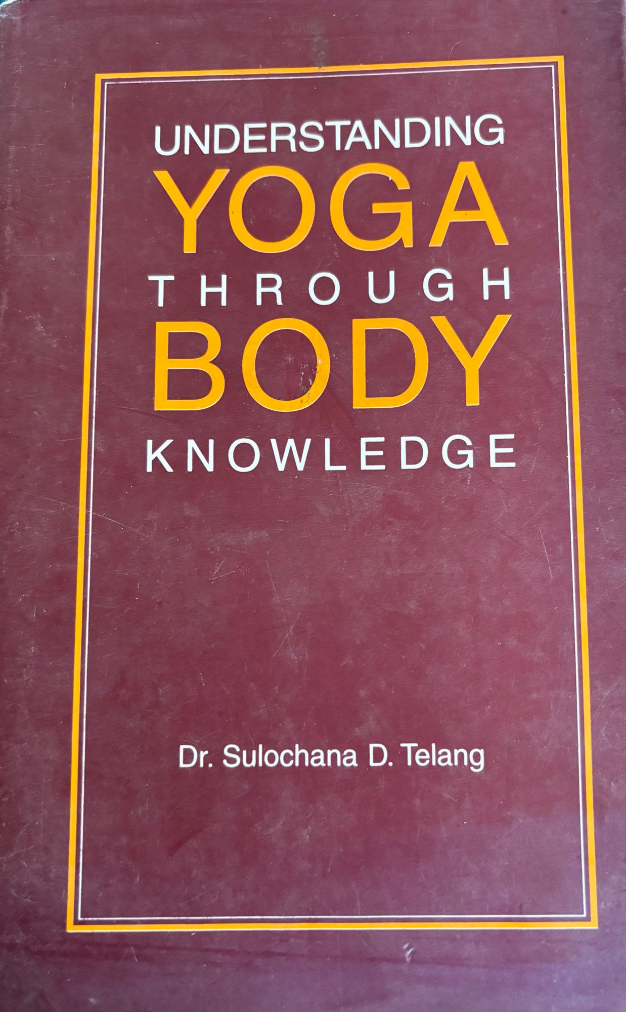 Understanding yoga through body knowledge 