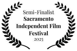 Semi-Finalist - Sacramento Independent Film Festival - 2025.png