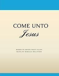 COME UNTO JESUS (SATB Hymn)