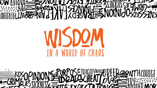 Wisdom in a World of Chaos: Sermon Series Provided by Dave Stone, SECC