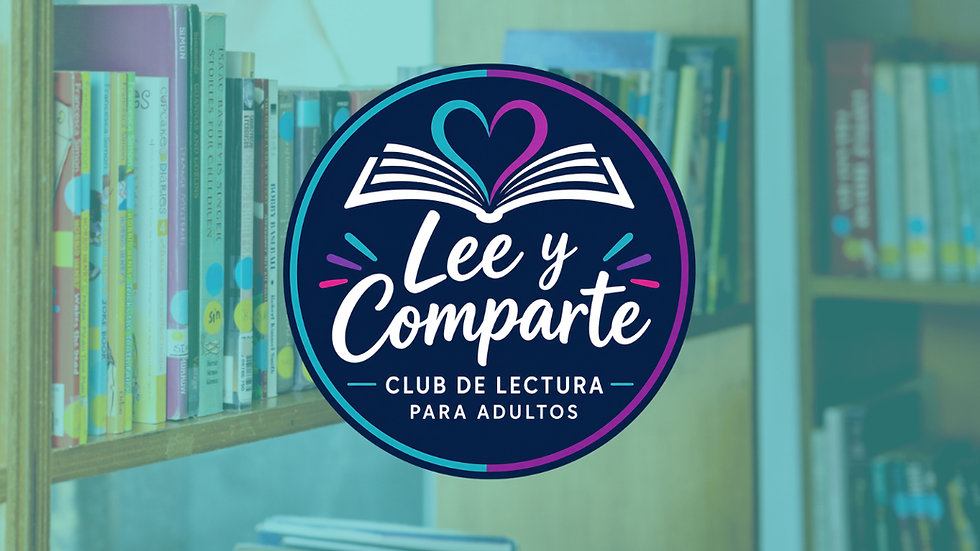 Club de lectura para adultos: LEE Y COMPARTE EN BIBLIOESTE