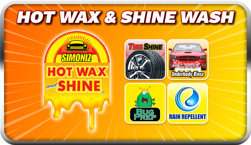 Hot Wax & Shine Wash Shine-N-Go Express Car Wash