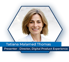Tatiana Malamed Thomas | Director, Digital Product Experience