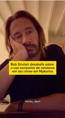 Bob Sinclair desabafa sobre o uso excessivo de celulares em seu show em Mykonos