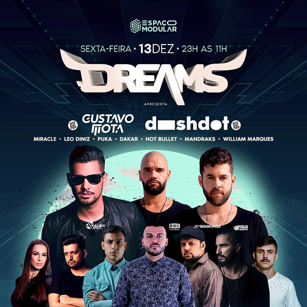 13/12 - Lista Social Unissex - Dreams apres. com Gustavo Mota e Dashdot