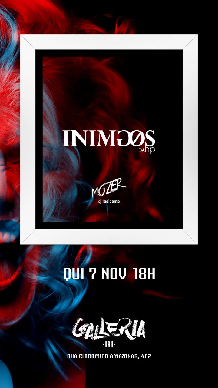 07/11 - Galleria Bar - Lista Quinta c/ Inimigos da HP