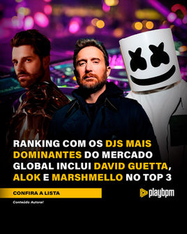 Ranking com os DJs Mais Dominantes do Mercado Global inclui David Guetta, Alok e Marshmello no TOP 3. Confira a lista