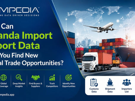 How Can Uganda Import Export Data Help You Find New Global Trade Opportunities?