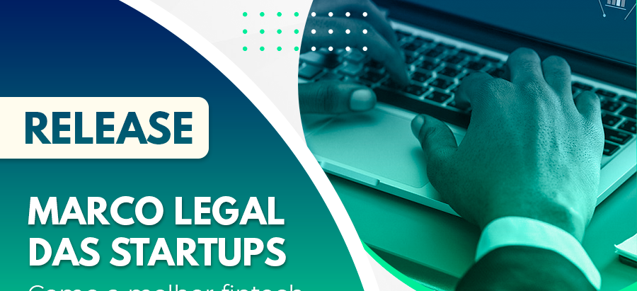 MARCO LEGAL DAS STARTUPS – Como a melhor fintech reconhecida pelo Prêmio Internacional Santander X G